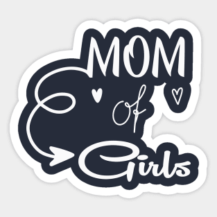 Mom Of Girls Shirt, Mom Of Girls TShirt, Raising Girls Shirt, Girl Mom Shirt, Mother's Day Gift, Trendy Mom Shirt, Gift For Mom Sticker